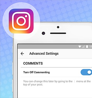 بستن کامنت ها پس از انتشار پست در اینستاگرام